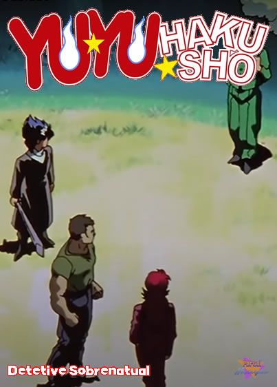 Yu Yu Hakusho Episódios de ao Portal Nostálgico